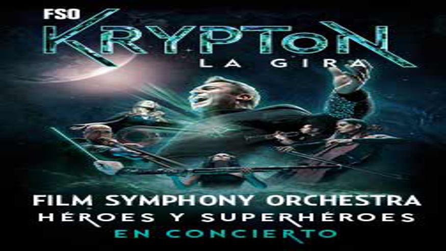 FILM SYMPHONY ORCHESTRA - KRYPTON Héroes y superhéroes en concierto Imagen de portada