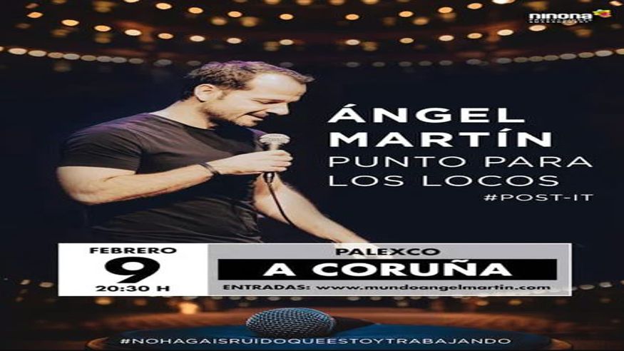 Cultura / Arte - Otros espectáculos - Monólogos -  Ángel Martín «Punto para los locos» - Auditorio PALEXCO - CORUÑA (A)