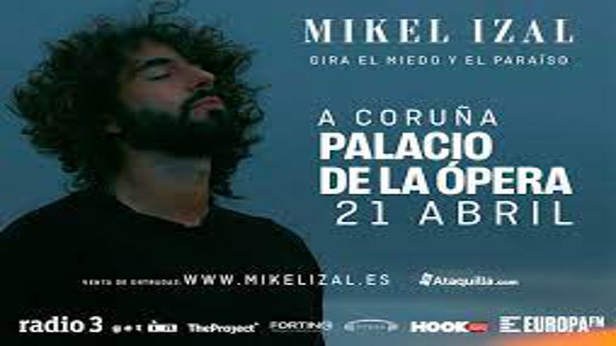 Otros música - Otros espectáculos - Música / Conciertos -  MIKEL IZAL “GIRA EL MIEDO Y EL PARAÍSO" - Palacio de la Ópera - CORUÑA (A)