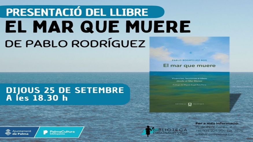 Conferencia - Cultura / Arte - Lectura, escritura y poesía -  Presentació del llibre “El mar que muere”, de Pablo Rodríguez Ros - PALMA