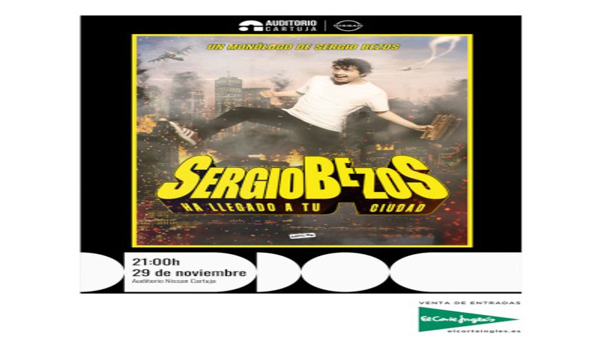 Otros espectáculos - Humor - Monólogos -  Sergio Bezos A LLegado A Tu Ciudad - SEVILLA