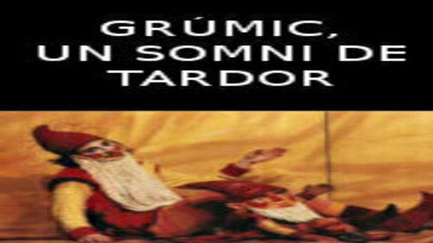 Teatro - Teatro infantil -  Teatre: Grúmic, un somni de tardor - MANACOR