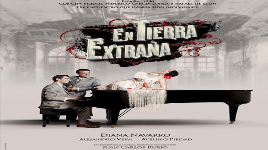 Musicales -  EN TIERRA EXTRAÑA DIANA NAVARRO, ALEJANDRO VERA Y AVELINO PIEDAD - PALMA