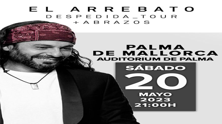 Música / Conciertos - Pop, rock e indie -  EL ARREBATO Despedida Tour Abrazos - PALMA