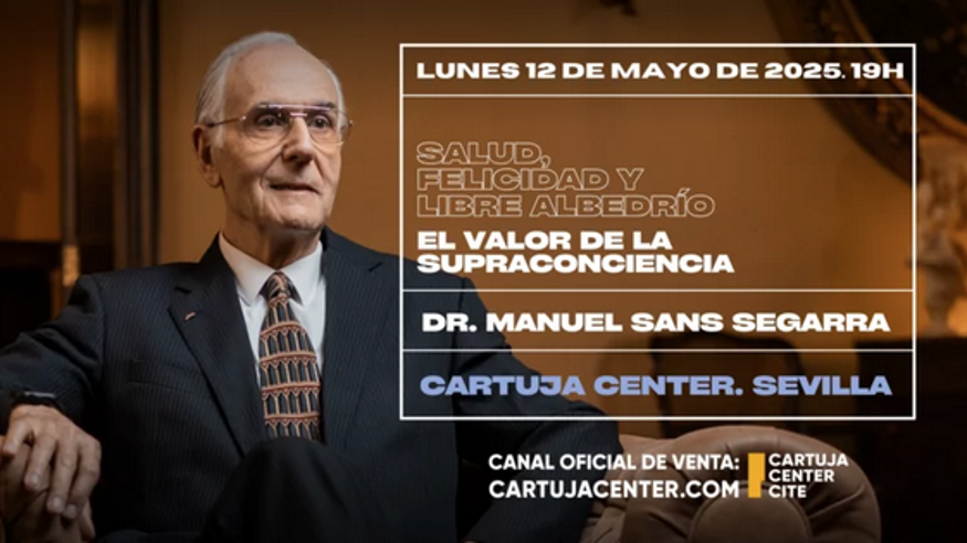 Conferencia - Formación / Bienestar -  DR. MANUEL SANS SEGARRA – Salud, Felicidad y Libre Albedrío - SEVILLA