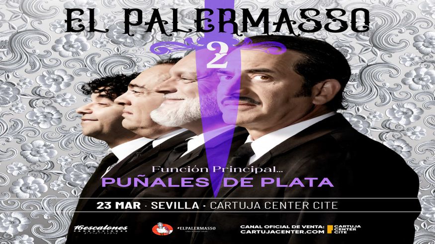 Teatro - Humor -  EL PALERMASSO – FUNCIÓN PRINCIPAL… PUÑALES DE PLATA - SEVILLA