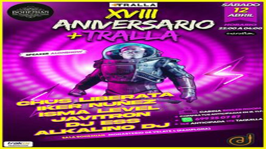 Discotecas - House, disco y techno - Música / Baile / Noche -  XVIII ANIVERSARIO + TRALLA - PAMPLONA/IRUÑA