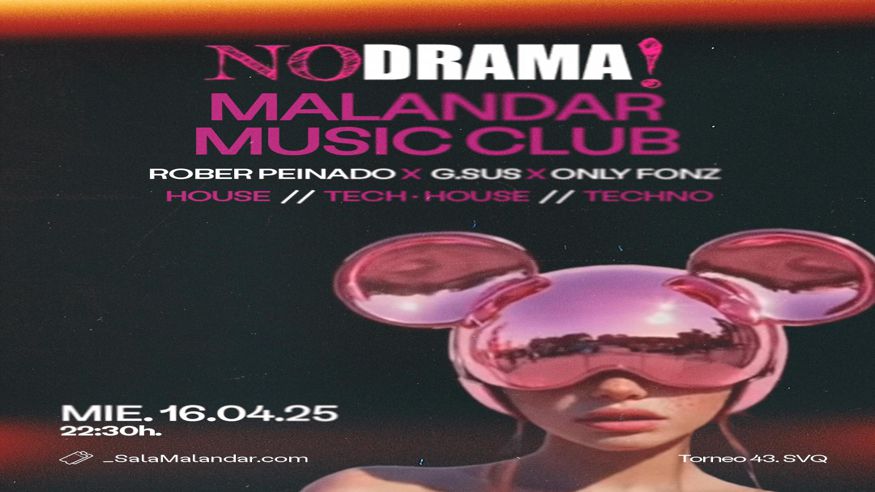 Discotecas - House, disco y techno -  No Drama! - SEVILLA