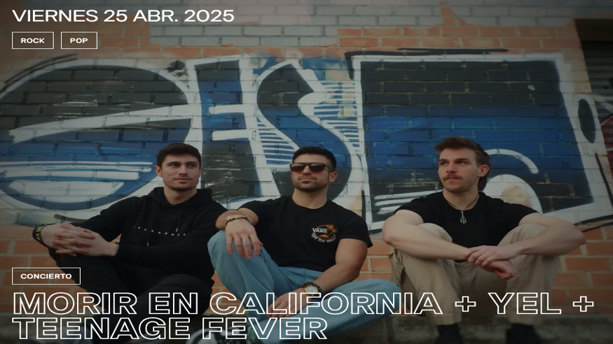 Música / Conciertos - Pop, rock e indie -  MORIR EN CALIFORNIA + YEL + TEENAGE FEVER - PAMPLONA/IRUÑA