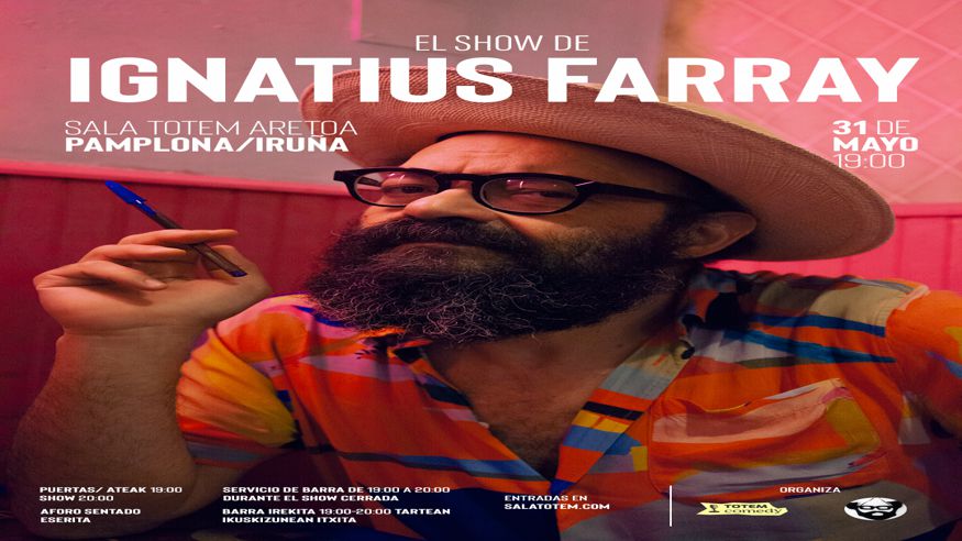Teatro - Humor - Monólogos -  IGNATIUS FARRAY - VILLAVA/ATARRABIA
