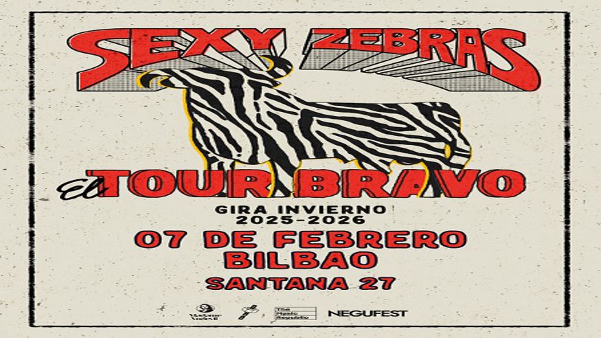 Música / Conciertos - Pop, rock e indie -  SEXY ZEBRAS - El Tour Bravo - NEGUFEST - BILBAO