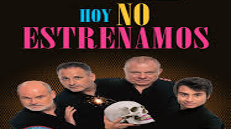 Teatro - Humor -  HOY NO ESTRENAMOS - BURGOS