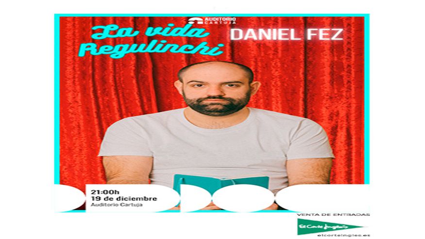 Humor - Monólogos -  LA VIDA REGULINCHI - DANIEL FEZ en Sevilla - SEVILLA