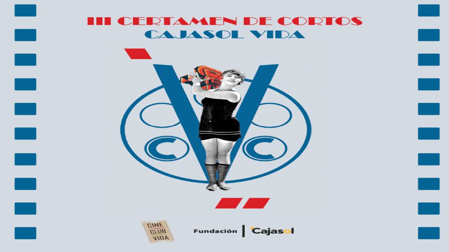 Cine -  III CERTAMEN DE CORTOS CAJASOL VIDA - SEVILLA
