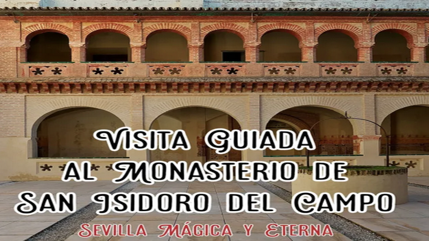Museos y monumentos - Ruta cultural -  Visita al Monasterio de San Isidoro del Campo - SEVILLA