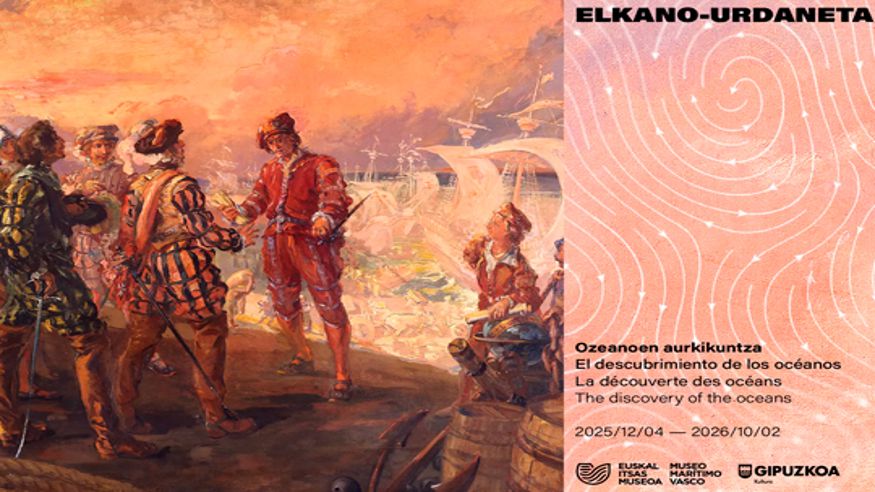 Pintura, escultura, arte y exposiciones -  "Elkano-Urdaneta: El descubrimiento de los océanos" - DONOSTIA / SAN SEBASTIAN