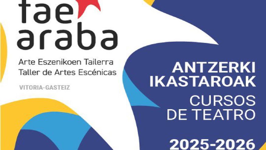 Talleres - Cursos - Teatro -  "El Taller de Artes Escénicas de Araba abre la matriculación para el curso 2025-2026" - VITORIA-GASTEIZ