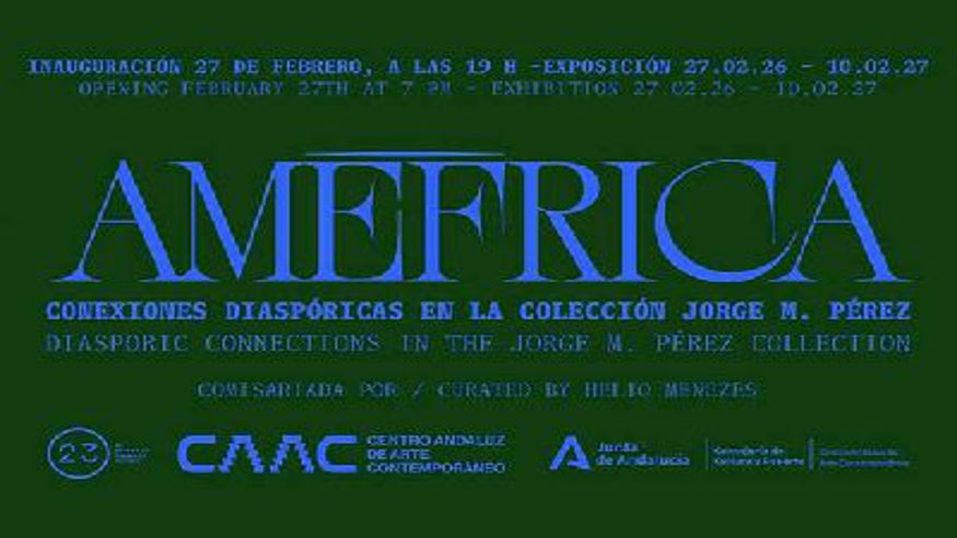 Cultura / Arte - Pintura, escultura, arte y exposiciones -  Améfrica en el CAAC de Sevilla 2026-2027 - SEVILLA