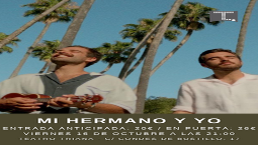 Música / Conciertos -  CONCIERTO MI HERMANO Y YO - SEVILLA