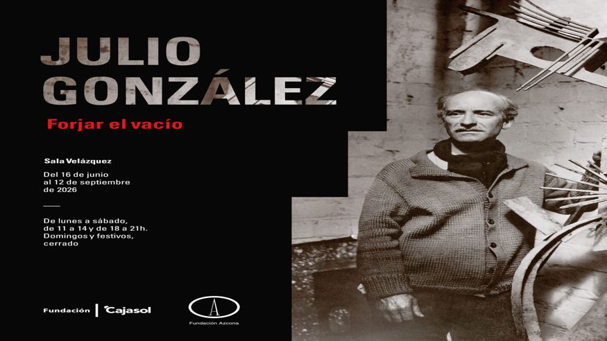 Pintura, escultura, arte y exposiciones -  JULIO GONZÁLEZ FORJAR EL VACÍO - SEVILLA