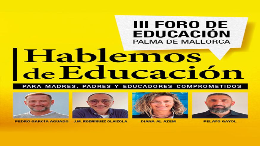 Conferencia - Talleres - Seminarios -  III FORO DE EDUCACIÓN Hablemos de Educación - PALMA