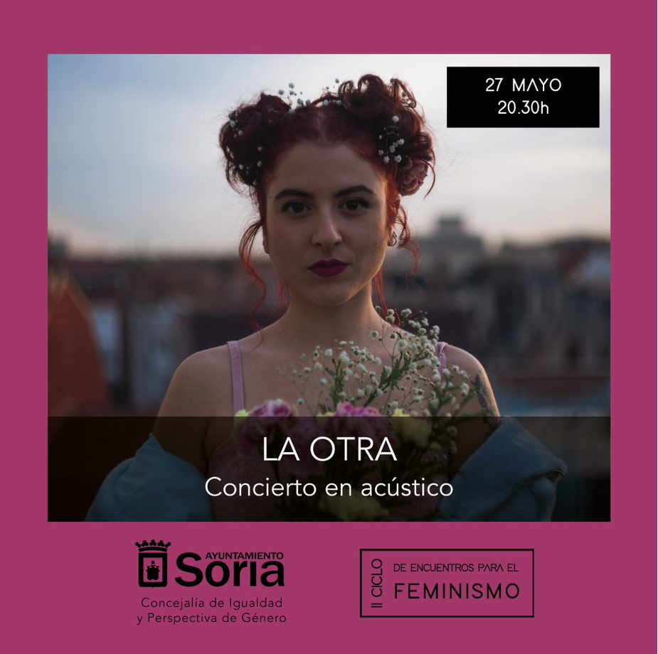 Música / Conciertos -   II CICLO DE ENCUENTROS PARA EL FEMINISMO. CONCIERTO EN ACÚSTICO: "LA OTRA" - SORIA